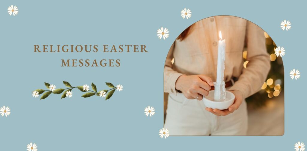 Religious Easter Messages and Wishes with Bible Verses, Inspirational Quotes, and Spiritual Greetings to Celebrate the Resurrection of Christ.