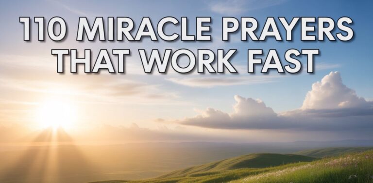 110 Miracle Prayers That Work Fast for healing, blessings, and divine guidance to bring faith, hope, and God’s intervention in daily life.