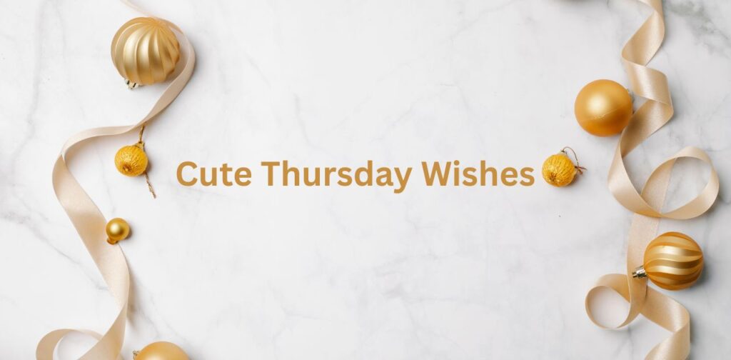 Good Morning Thursday Blessings with Cute Thursday Wishes to spread joy, positivity, gratitude, and happiness this Thursday.