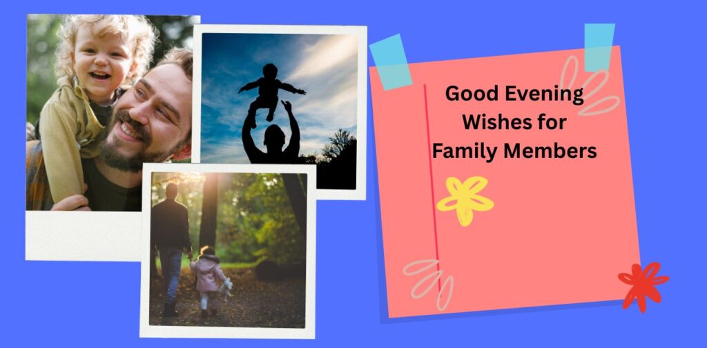 Good Evening Blessings with warm wishes for family members to share love, peace, and happiness in the evening.