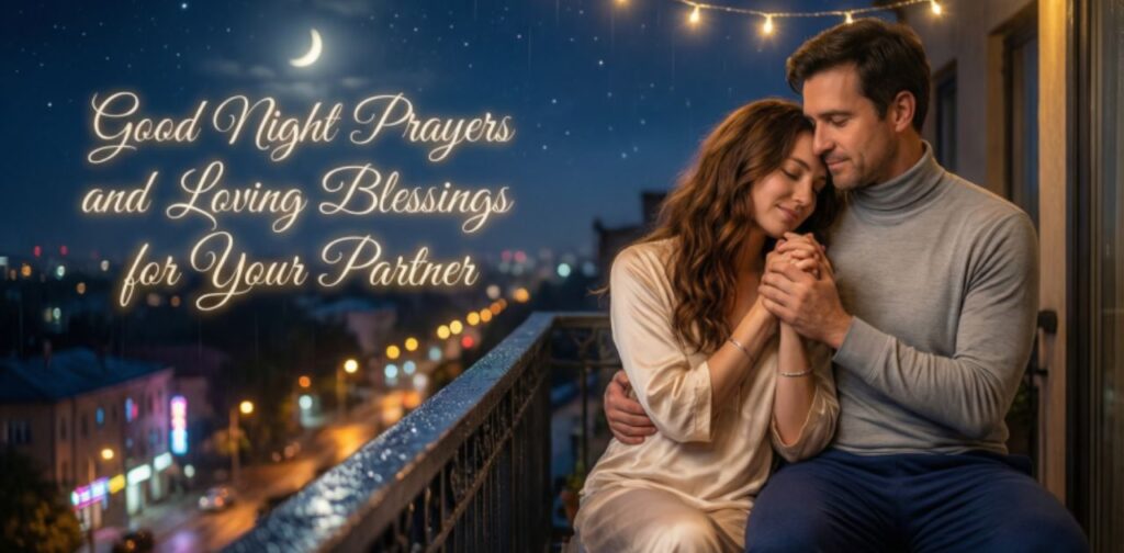 Faith-Filled Good Night Messages with prayers and loving blessings for your partner, sharing peace, love, protection, and calm sleep.
