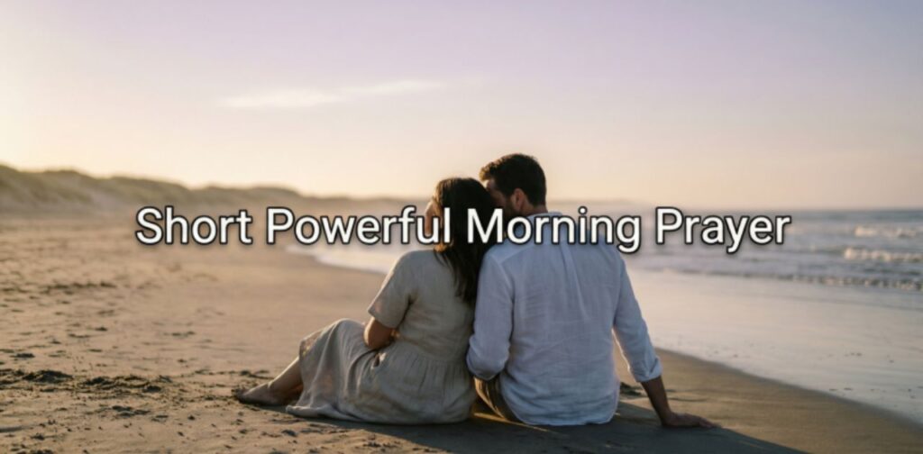 Short Powerful Morning Prayer to bless your day with love, faith, and divine guidance.