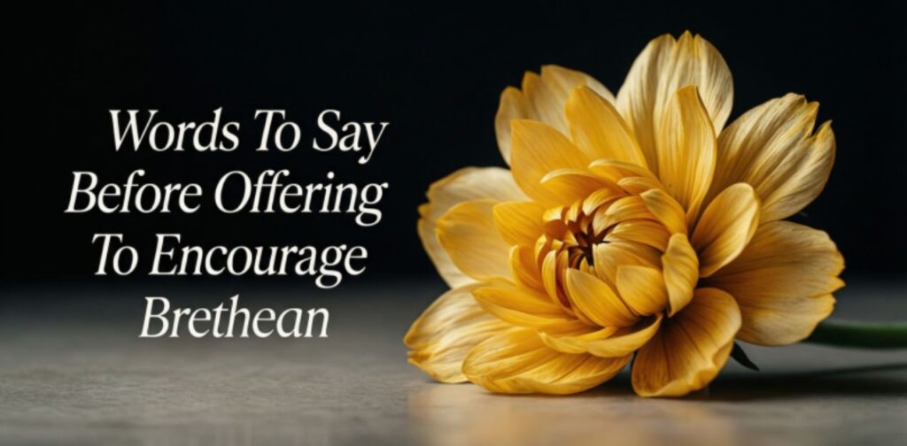 Words To Say Before Offering To Encourage Brethren with Exhortation About Giving Tithes and fostering generosity.