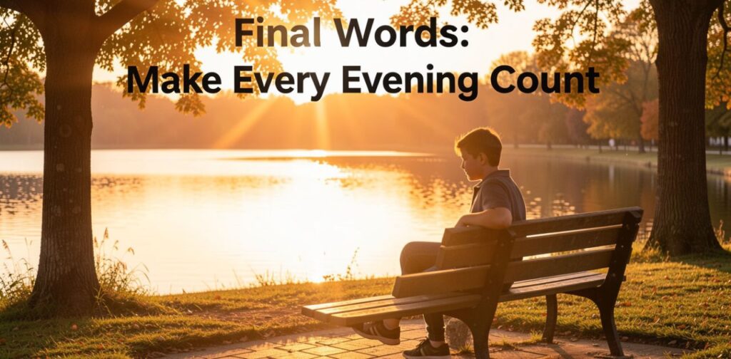Final words: make every evening count by sending thoughtful and loving good evening messages for her to brighten her day.