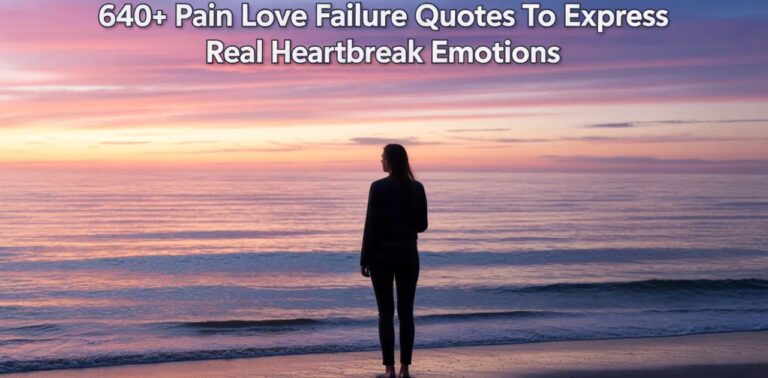 640+ pain love failure quotes to express real heartbreak emotions, deep sad quotes for broken hearts and emotional pain from love.