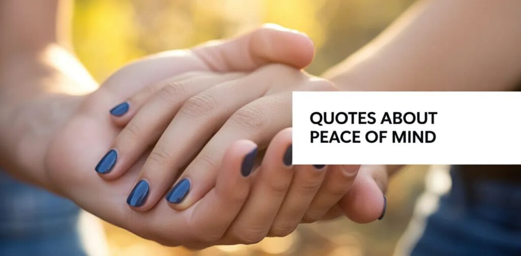 Peaceful mind quotes about peace of mind showing calm lifestyle, inner peace, mental clarity, and emotional stability for stress relief and tranquility.