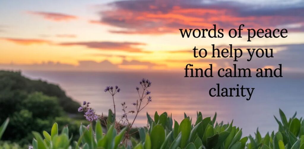 Inspirational peaceful mind quotes text over a calm nature background representing words of peace, mental clarity, inner peace, and a calm mind.