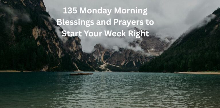 135 Monday Morning Blessings and Prayers to Start Your Week Right – Inspirational Monday Morning Blessings and Prayers for Motivation, Peace, and Positive Start of Week