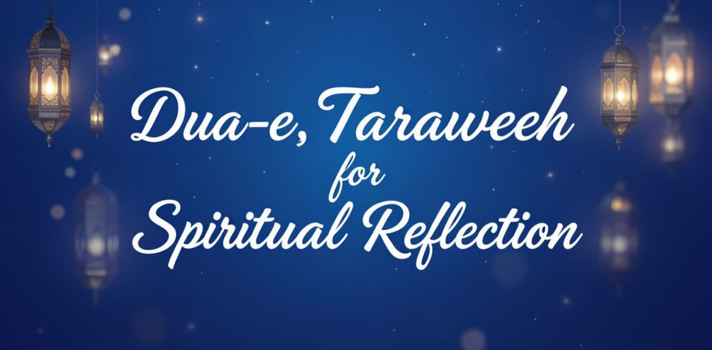 Dua-e-Taraweeh for spiritual reflection during Ramadan nights with peaceful Islamic worship and inner connection.