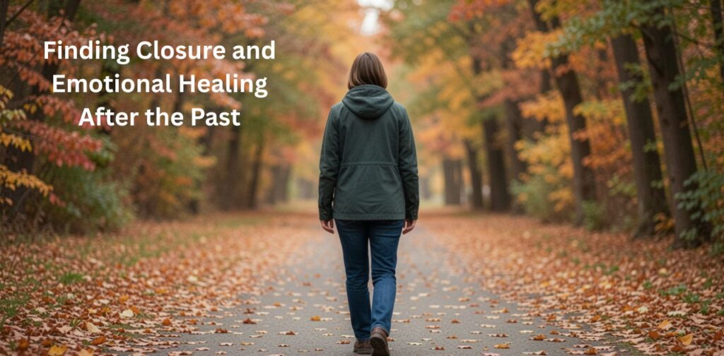 Finding closure and emotional healing after the past with inspiring end quotes and self growth messages