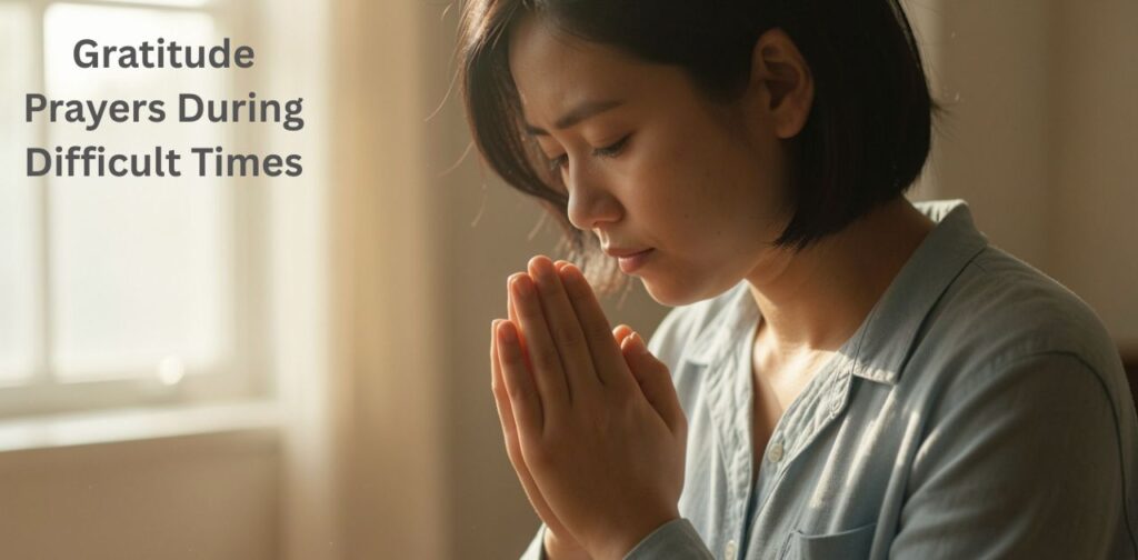 A person praying with faith during a difficult season, symbolizing Gratitude Prayers for Everyday Life, hope, resilience, and trust in God's guidance.
