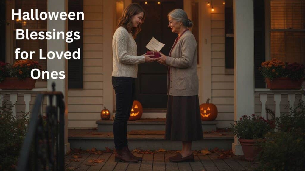 Halloween blessings and heartfelt wishes for loved ones.